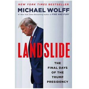 Landslide: The Final Days of the Trump Presidency - Hardcover